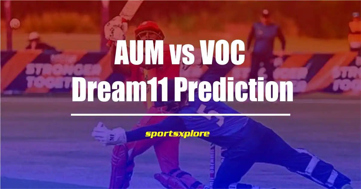 AUM vs VOC Dream11 Prediction in Hindi